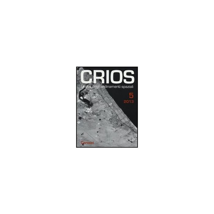 Crios. Critica Degli Ordinamenti Spaziali (2013). Vol. 5