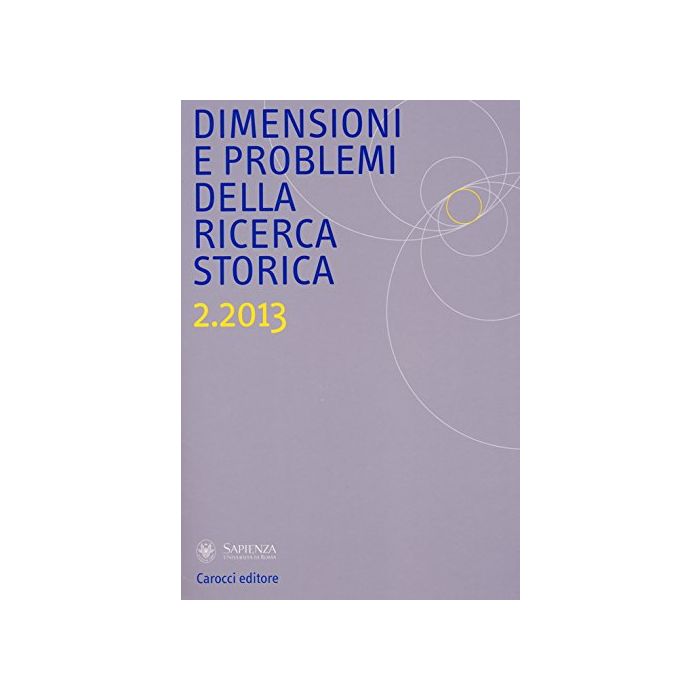 Dimensioni E Problemi Della Ricerca Storica (2013) -  - Carocci - 9788843068708
