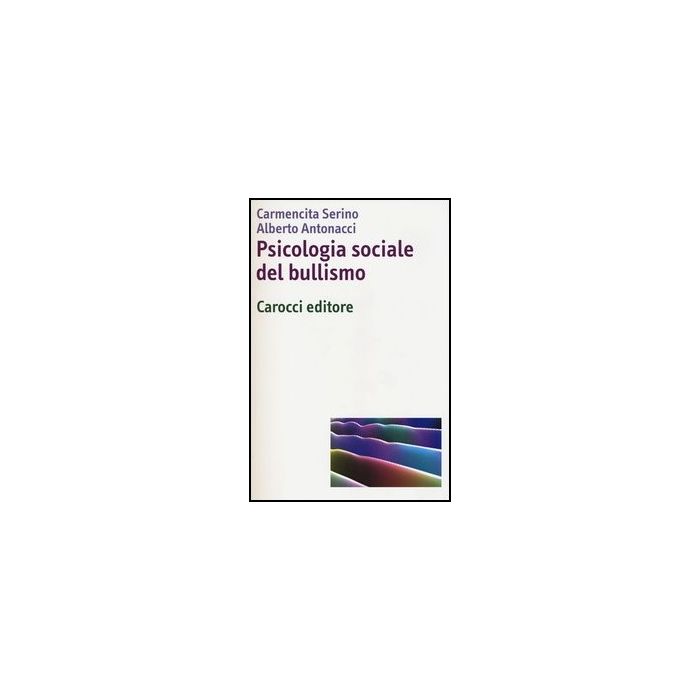 Psicologia Sociale Del Bullismo