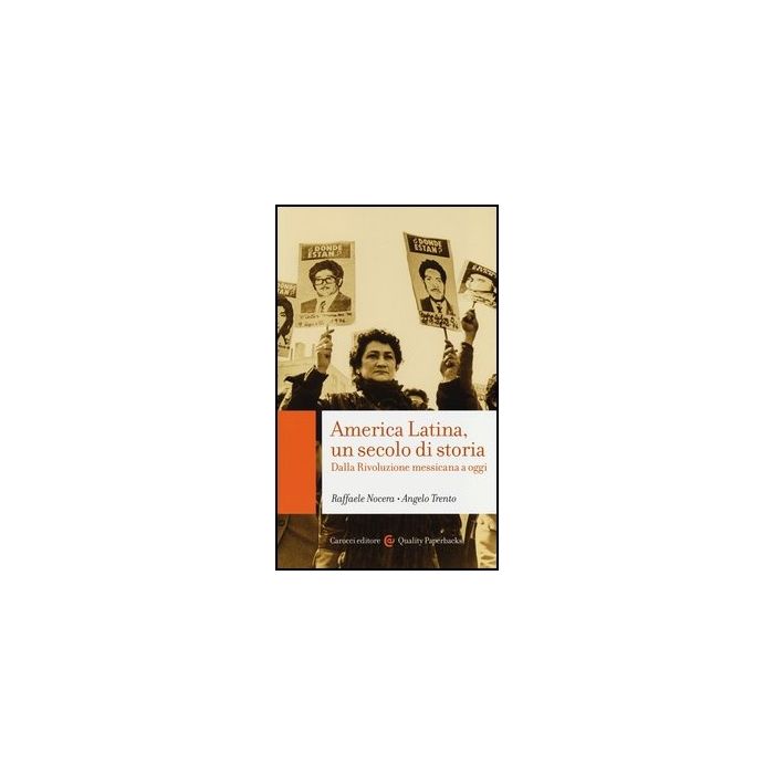 America Latina, Un Secolo Di Storia. Dalla Rivoluzione Messicana A Oggi America Latina, Un Secolo Di Storia. Dalla Rivoluzione Messicana A Oggi