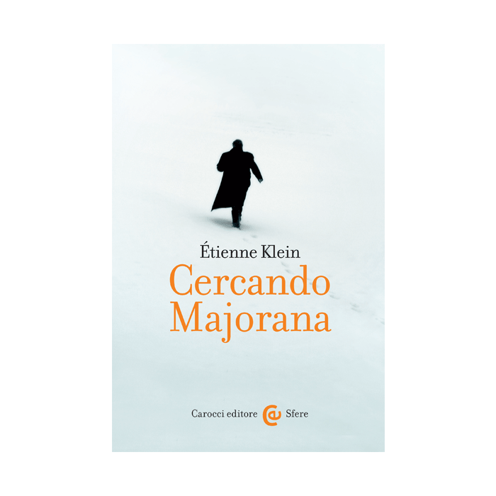 Cercando Majorana - Klein Herbert S. - Carocci - 9788843074099