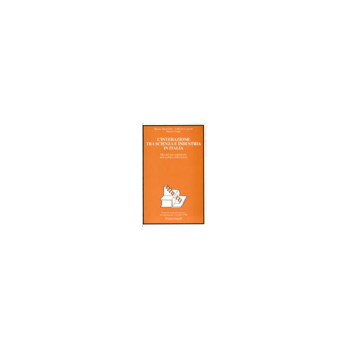 Interazione Tra Scienza E Industria In Italia. Idee Per La Valutazione Della (l' Politica Della Ricerca - Poti' Bianca; Cesaroni Fabrizio; Cioppi Marco - Franco Angeli - 9788846409577