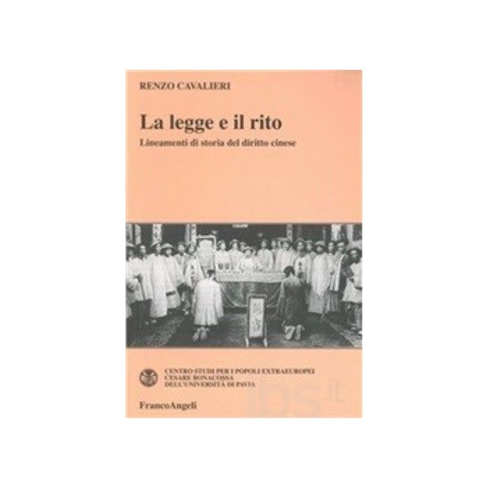 La Legge E Il Rito. Lineamenti Di Storia Del Diritto Cinese  - Cavalieri Renzo - Franco Angeli - 9788846416315