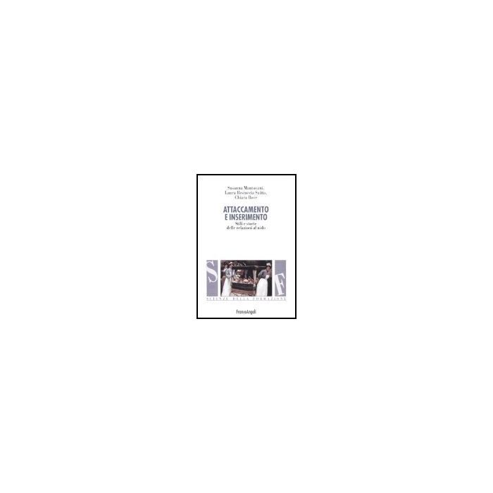 Attaccamento E Inserimento. Stili E Storie Delle Relazioni Al Nido - Mantovani; Restuccia Saitta; Bove - Franco Angeli - 9788846422156