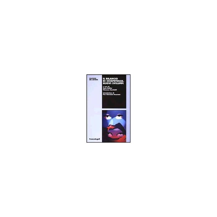Il Bilancio Di Competenze. Nuovi Sviluppi  - Ruffini; Sarchielli - Franco Angeli - 9788846431356