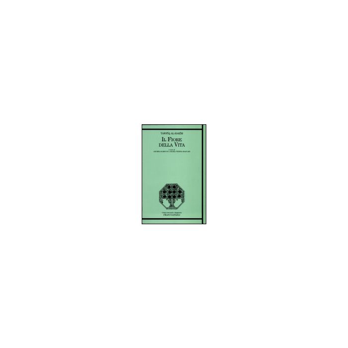 Il Fiore Della Vita  - Al_hakim Tawfiq - Franco Angeli - 9788846431547