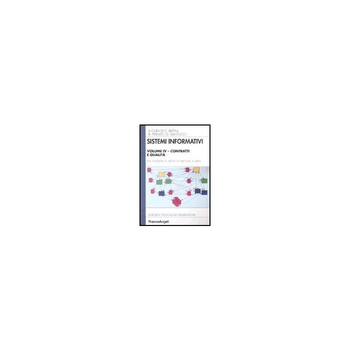 Sistemi Informativi Contratti E Qualita' - Batini; Pernici; Santucci - Franco Angeli - 9788846432858 Sistemi Informativi Contratti E Qualita' - Batini; Pernici; Santucci - Franco Angeli - 9788846432858