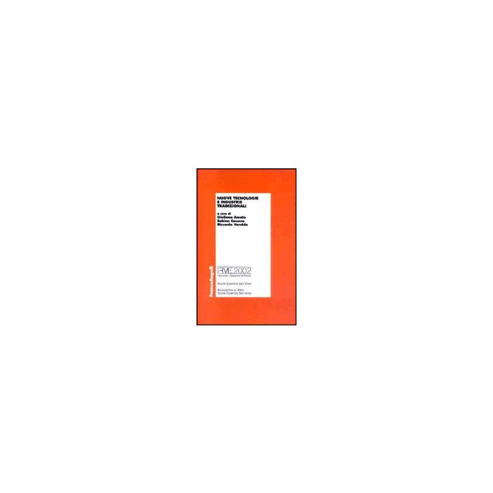 Nuove Tecnologie E Industrie Tradizionali - Amato; Cassese; Varaldo - Franco Angeli - 9788846444240 Nuove Tecnologie E Industrie Tradizionali - Amato; Cassese; Varaldo - Franco Angeli - 9788846444240