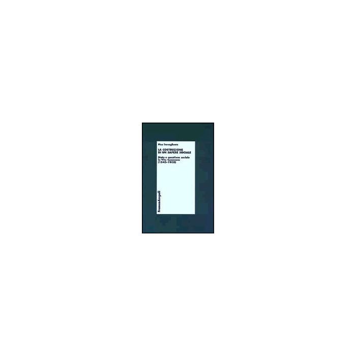 Costruzione Di Un Sapere Sociale. Stato E Questione Sociale In Vito Cusumano (la (1843-1908) - Travagliante Pina - Franco Angeli - 9788846446466