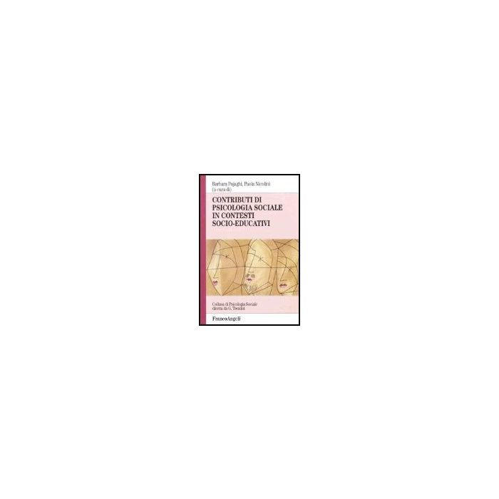 Contributi Di Psicologia Sociale In Contesti Socio-educativi - Pojaghi; Nicolini - Franco Angeli - 9788846448163 Contributi Di Psicologia Sociale In Contesti Socio-educativi - Pojaghi; Nicolini - Franco Angeli - 9788846448163