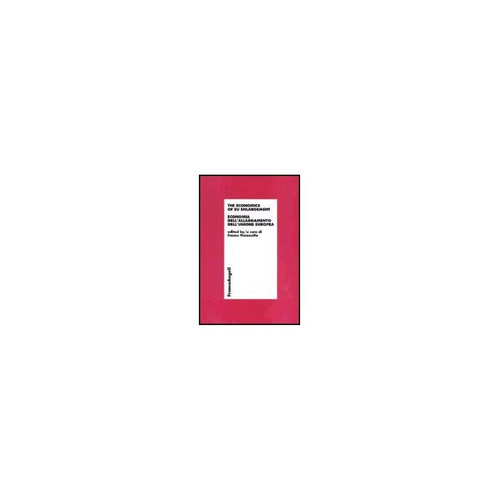Economics Of Eu Enlargement. Economia Dell'allargamento Dell'unione Europea (the - Praussello - Franco Angeli - 9788846448330