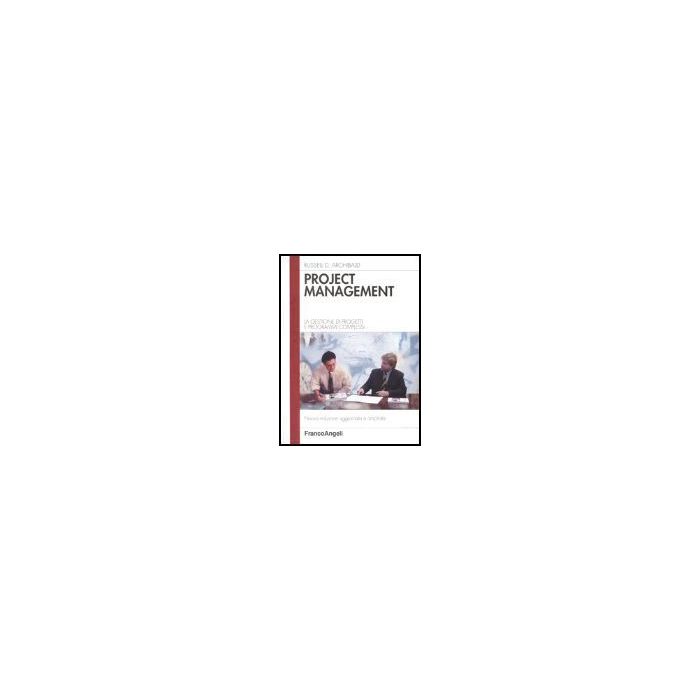 Project Management. La Gestione Di Progetti E Programmi Complessi - Archibald - Franco Angeli - 9788846451798