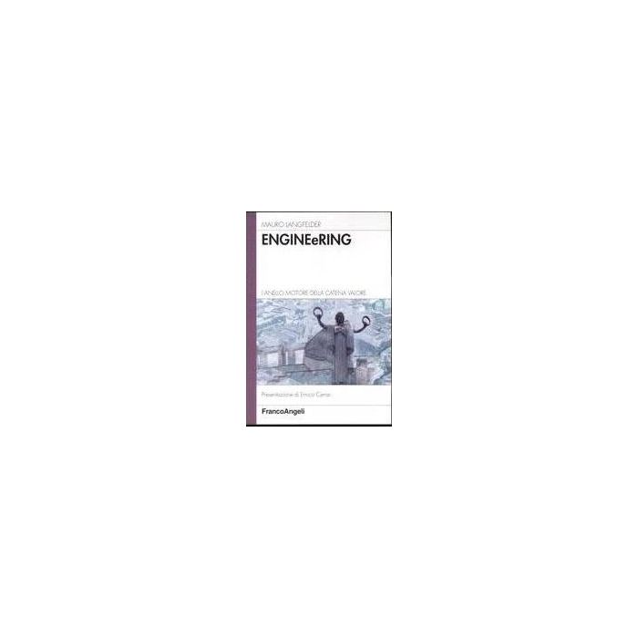 Engineering. L'anello Motori Della Catena Valore - Langfelder Mauro - Franco Angeli - 9788846452115 Engineering. L'anello Motori Della Catena Valore - Langfelder Mauro - Franco Angeli - 9788846452115