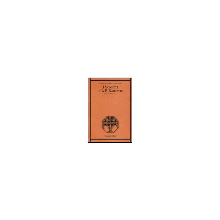 I «sonetti» Di L. P. Karsavin. Storia E Metastoria  - Dioletta_siclari Angela - Franco Angeli - 9788846452870