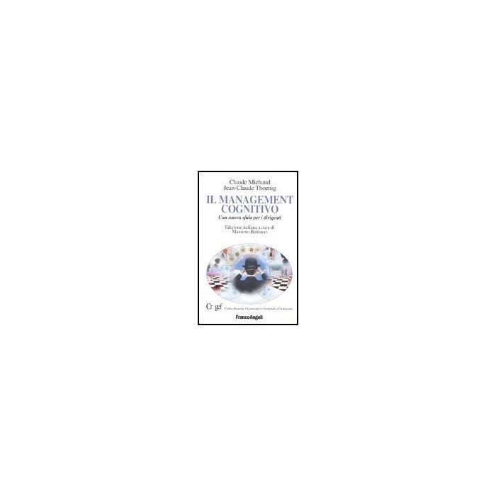 Il Management Cognitivo. Una Nuova Sfida Per I Dirigenti - Michaud Claude; Thoenig Jean-claude - Franco Angeli - 9788846453204 Il Management Cognitivo. Una Nuova Sfida Per I Dirigenti - Michaud Claude; Thoenig Jean-claude - Franco Angeli - 9788846453204