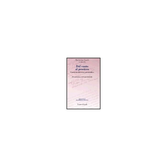 Dal Vuoto Al Pensiero. L'anoressia Dal Vertice Psicoanalitico - Curi Novelli - Franco Angeli - 9788846456014