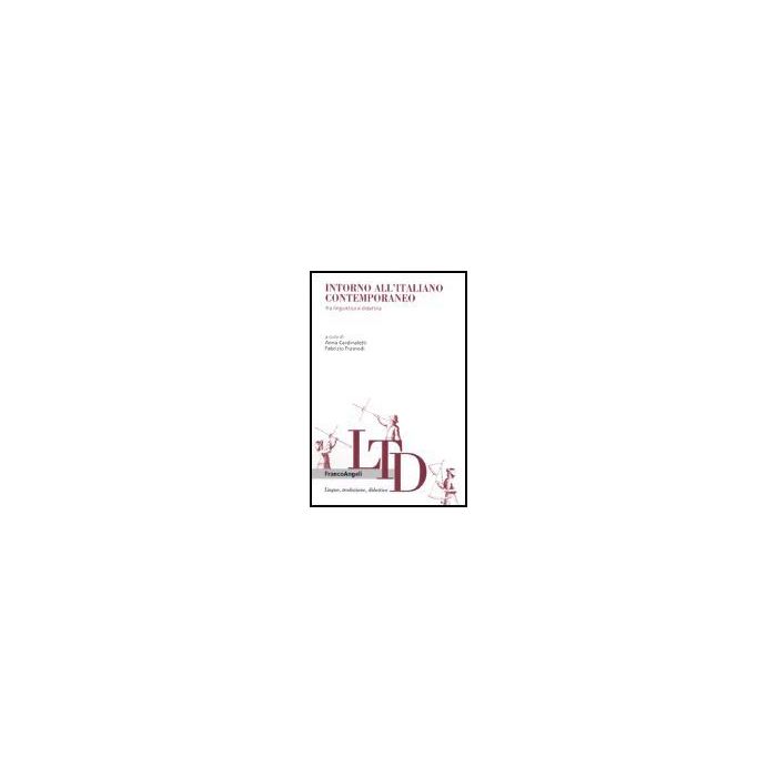 Intorno All'italiano Contemporaneo. Tra Linguistica E Didattica - Cardinaletti; Frasnedi - Franco Angeli - 9788846459640