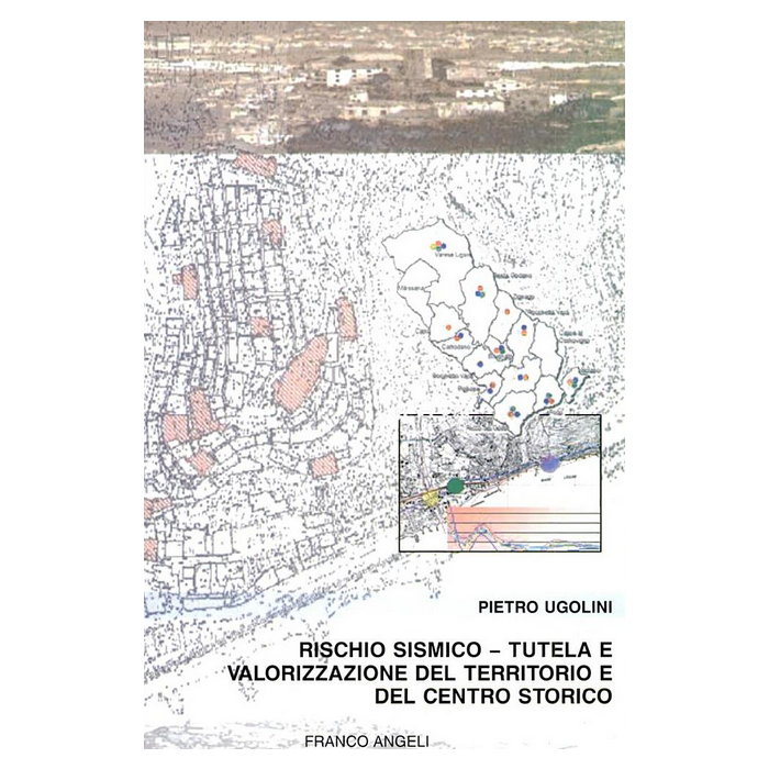 Rischio Sismico. Tutela E Valorizzazione Del Territorio E Del Centro Storico - Ugolini Pietro - Franco Angeli - 9788846462794 Rischio Sismico. Tutela E Valorizzazione Del Territorio E Del Centro Storico - Ugolini Pietro - Franco Angeli - 9788846462794