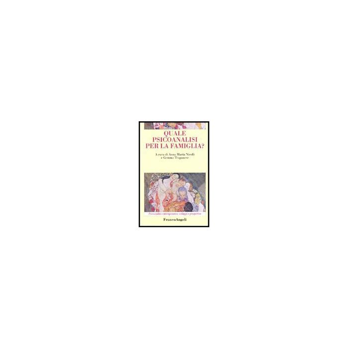 Quale Psicoanalisi Per La Famiglia? - Nicolo'; Trapanese - Franco Angeli - 9788846464231