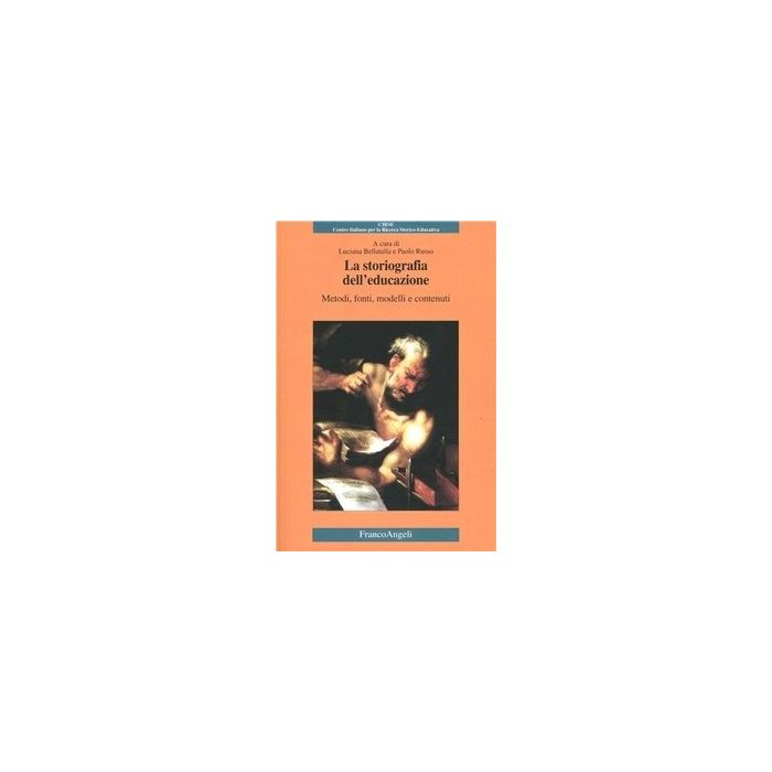 La Storiografia Dell'educazione. Metodi, Fonti, Modelli E Contenuti  - Bellatalla; Russo - Franco Angeli - 9788846470041