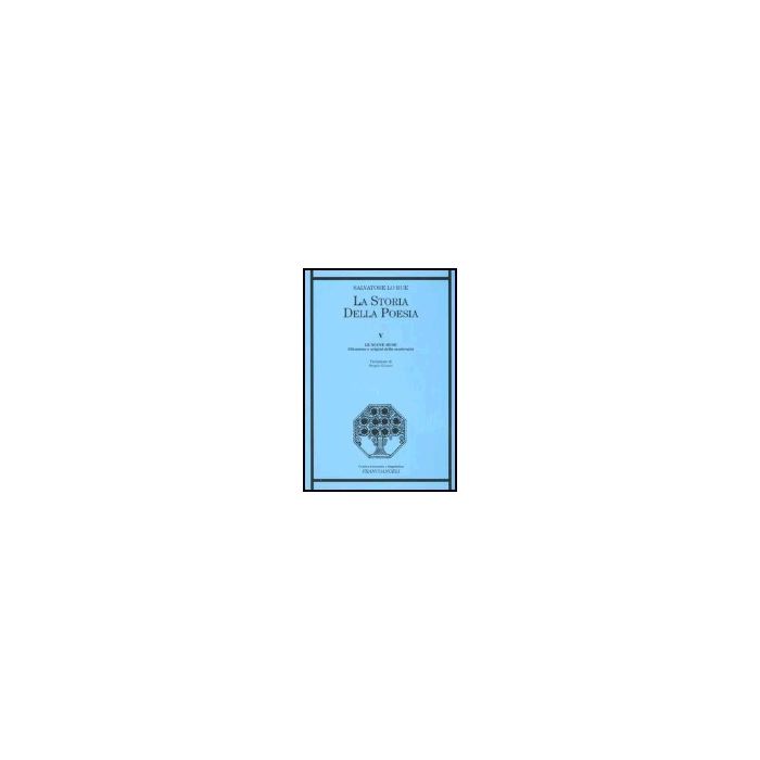La Storia Della Poesia . Vol. 5: Le Nuove Muse. Ellenismo E Origini Della Moder Modernita' - Lo Bue - Franco Angeli - 9788846473189