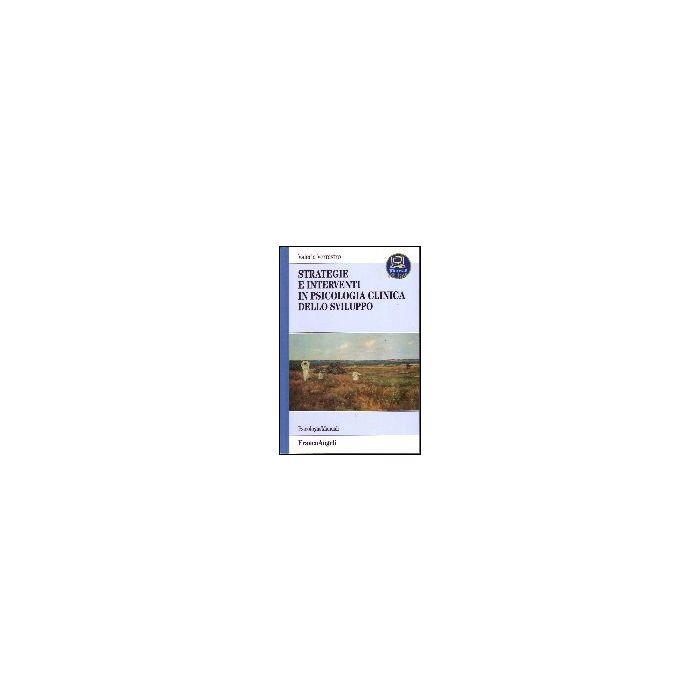 Strategie E Interventi In Psicologia Clinica Dello Sviluppo. Con Test On Line Pe Gli Studenti - Verrastro - Franco Angeli - 9788846473387 Strategie E Interventi In Psicologia Clinica Dello Sviluppo. Con Test On Line Pe Gli Studenti - Verrastro - Franco Angeli - 9788846473387
