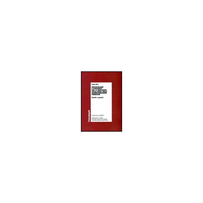 Metodologie E Strumenti Per La Riduzione Della Spesa Nelle Amministrazioni Pubbliche. Teoria E Prassi - Ricci Paolo - Franco Angeli - 9788846475770 Metodologie E Strumenti Per La Riduzione Della Spesa Nelle Amministrazioni Pubbliche. Teoria E Prassi - Ricci Paolo - Franco Angeli - 9788846475770