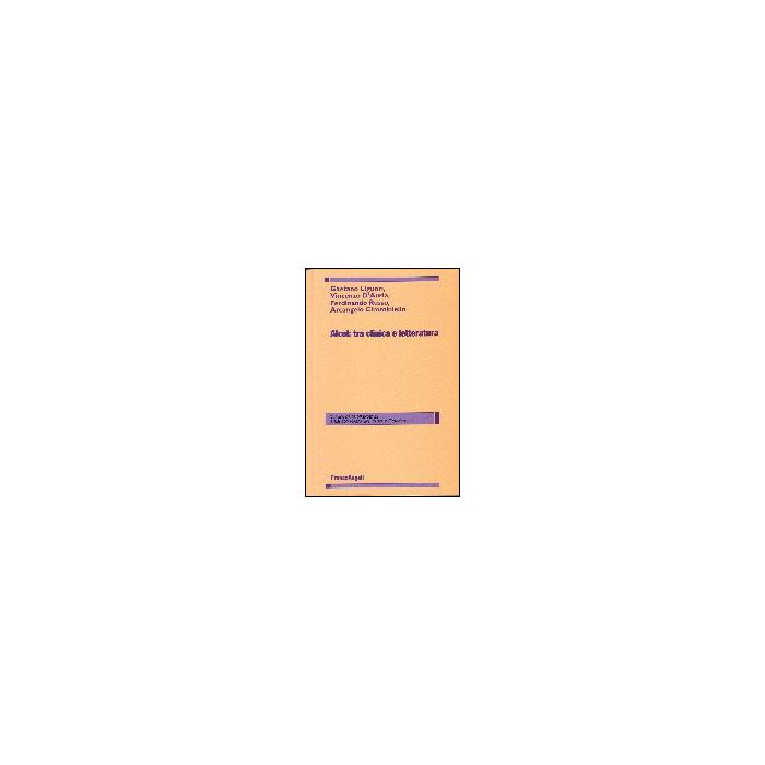 Alcol: Tra Clinica E Letteratura - Liguori; D'auria; Russo; Cimminiello - Franco Angeli - 9788846476616