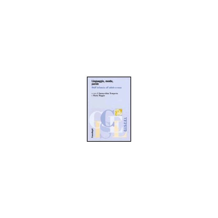 Linguaggio, Mente, Parole. Dall'infanzia All'adolescenza - Tempesta; Maggio - Franco Angeli - 9788846477095