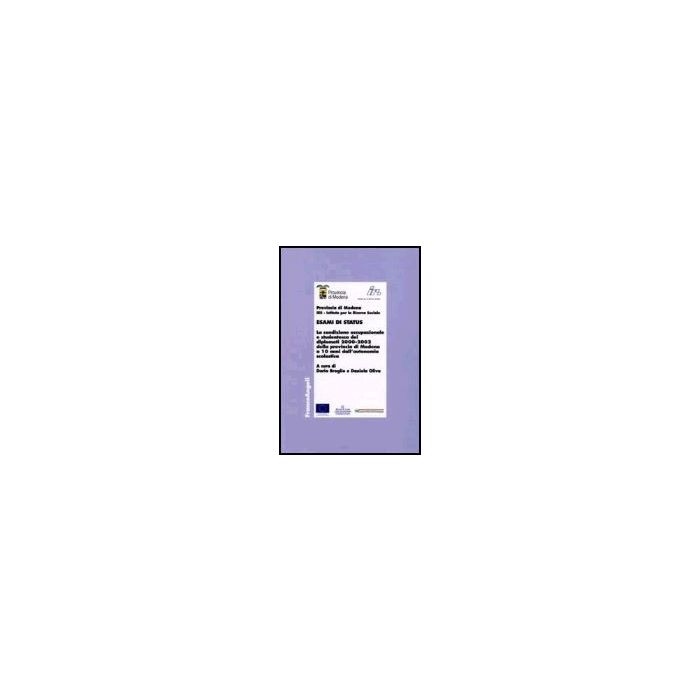 Esami Di Status. La Condizione Occupazionale E Studentesca Dei Diplomati 2000-2002 Della Provincia Di Modena A 10 Anni Dall'autonomia Scolastica - Broglio; Oliva - Franco Angeli - 9788846480460 Esami Di Status. La Condizione Occupazionale E Studentesca Dei Diplomati 2000-2002 Della Provincia Di Modena A 10 Anni Dall'autonomia Scolastica - Broglio; Oliva - Franco Angeli - 9788846480460