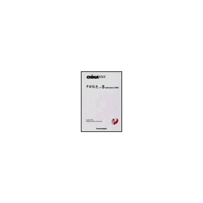 China News (2006) - Fuzzy Net - Franco Angeli - 9788846480484 China News (2006) - Fuzzy Net - Franco Angeli - 9788846480484