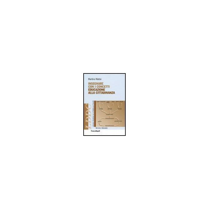 Insegnare Con I Concetti Educazione Alla Cittadinanza - Mattei Martino - Franco Angeli - 9788846482488