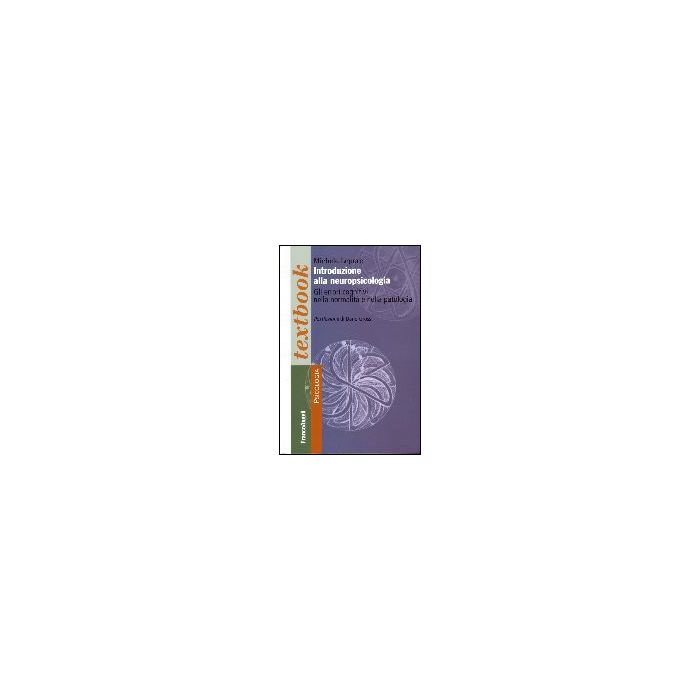 Introduzione Alla Neuropsicologia . Gli Errori Cognitivi Nella Normalita' E Nella Patologia - Lepore Michele - Franco Angeli - 9788846485717 Introduzione Alla Neuropsicologia . Gli Errori Cognitivi Nella Normalita' E Nella Patologia - Lepore Michele - Franco Angeli - 9788846485717