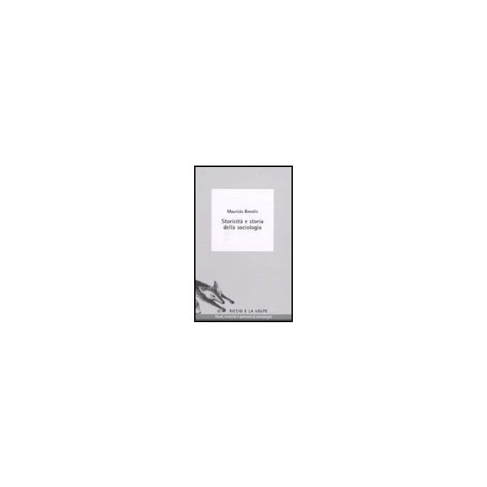 Storicita' E Storia Della Sociologia - Bonolis - Franco Angeli - 9788846486240 Storicita' E Storia Della Sociologia - Bonolis - Franco Angeli - 9788846486240