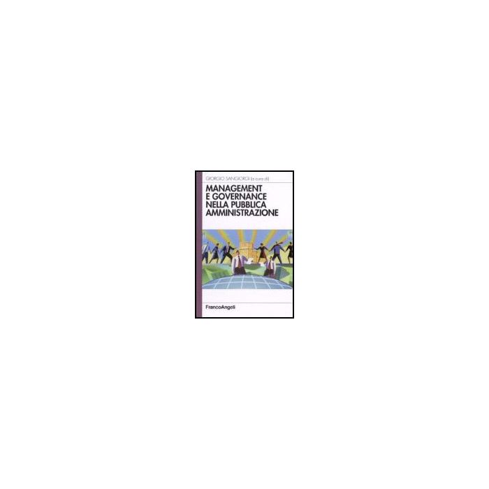 Management E Governance Nella Pubblica Amministrazione - Sangiorgi - Franco Angeli - 9788846489784