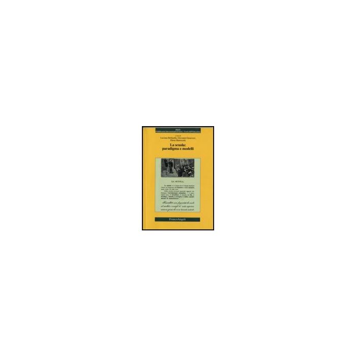 La Scuola: Paradigma E Modelli  - Bellatalla; Genovesi; Marescotti - Franco Angeli - 9788846492616