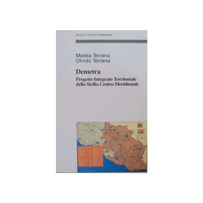 Demetra. Progetto Integrato Territoriale Della Sicilia Centro Meridionale - Terrana Medea; Terrana Olindo - Franco Angeli - 9788846495990