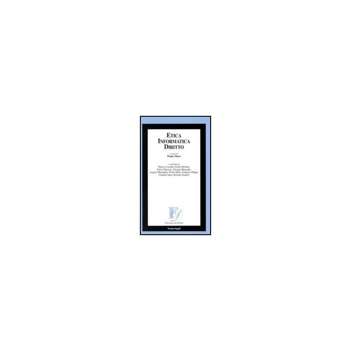 Etica Informatica Diritto - Moro - Franco Angeli - 9788846496102