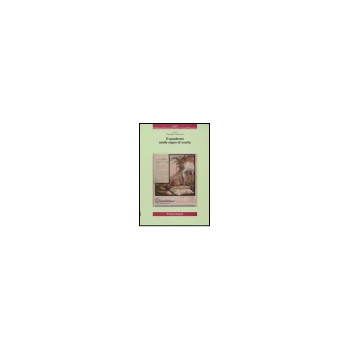 Il Quaderno Umile Segno Di Scuola  - Genovesi - Franco Angeli - 9788846497949