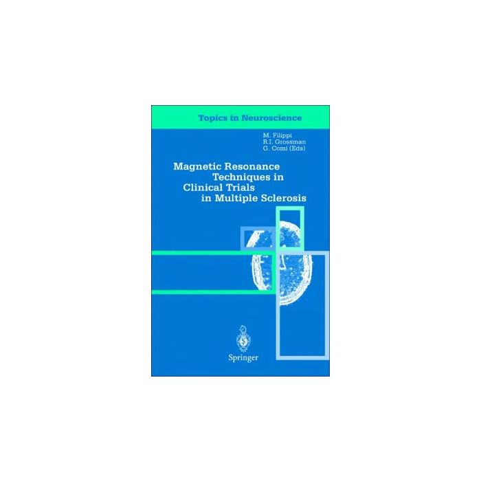 Magnetic Resonance Techniques In Clinical Trials In Multiple Sclerosis - Filippi M. ; Grossman R. I. ; Comi G.  - Springer Verlag Italia - 9788847000414 Magnetic Resonance Techniques In Clinical Trials In Multiple Sclerosis - Filippi M. ; Grossman R. I. ; Comi G.  - Springer Verlag Italia - 9788847000414