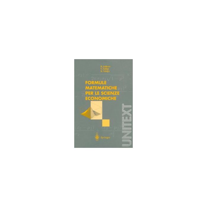 Formule Matematiche Per Le Scienze Economiche - Luderer B.; Nollau V.; Vetters K. - Springer Verlag Italia - 9788847002241