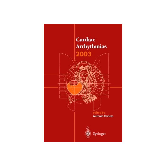 Cardiac Arrhythmias 2003 - Raviele A.  - Springer Verlag Italia - 9788847002319