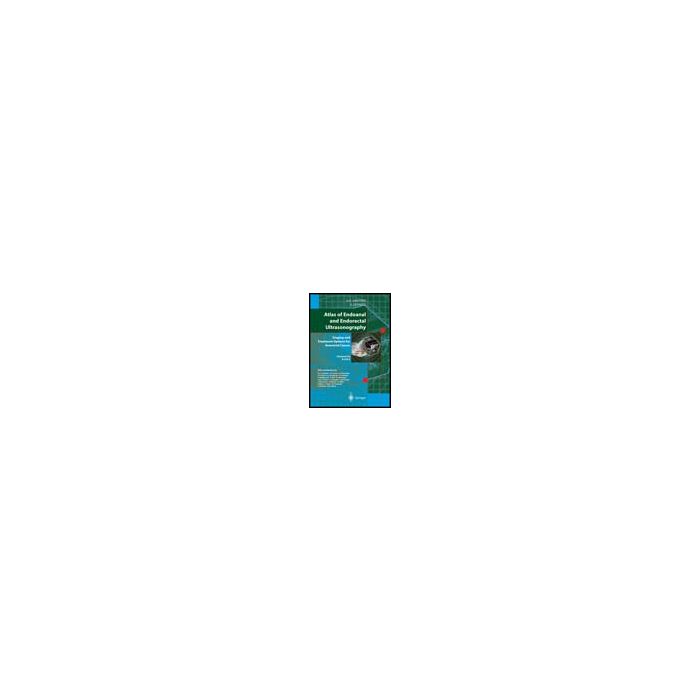 Atlas Of Endoanal And Endorectal Ultrasonography. Staging And Treatment Options  For Anorectal Cancer - Santoro Giulio A.; Di Falco Giuseppe - Springer Verlag Italia - 9788847002456