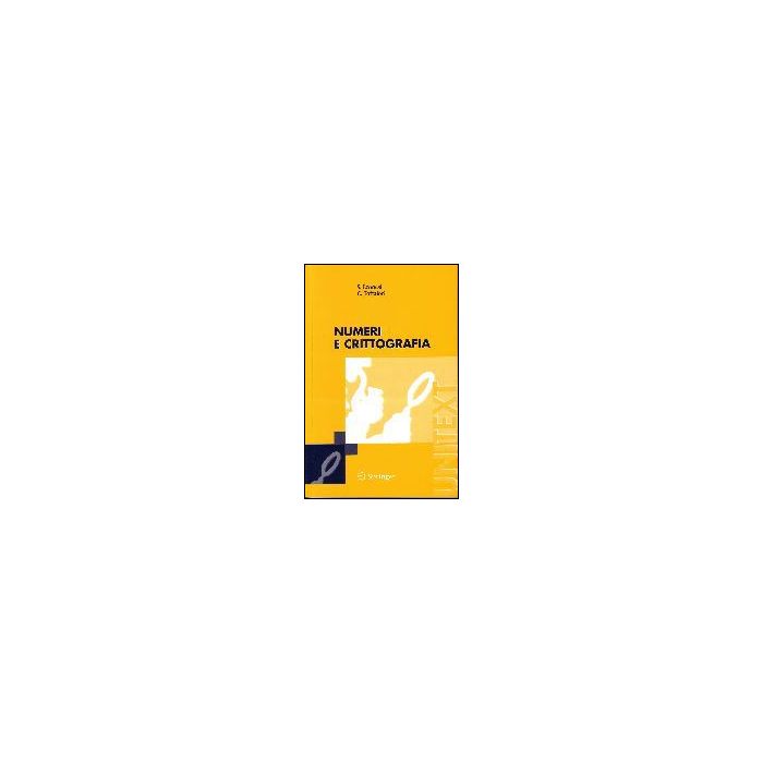 Numeri E Crittografia - Leonesi Stefano; Toffalori Carlo - Springer Verlag Italia - 9788847003316