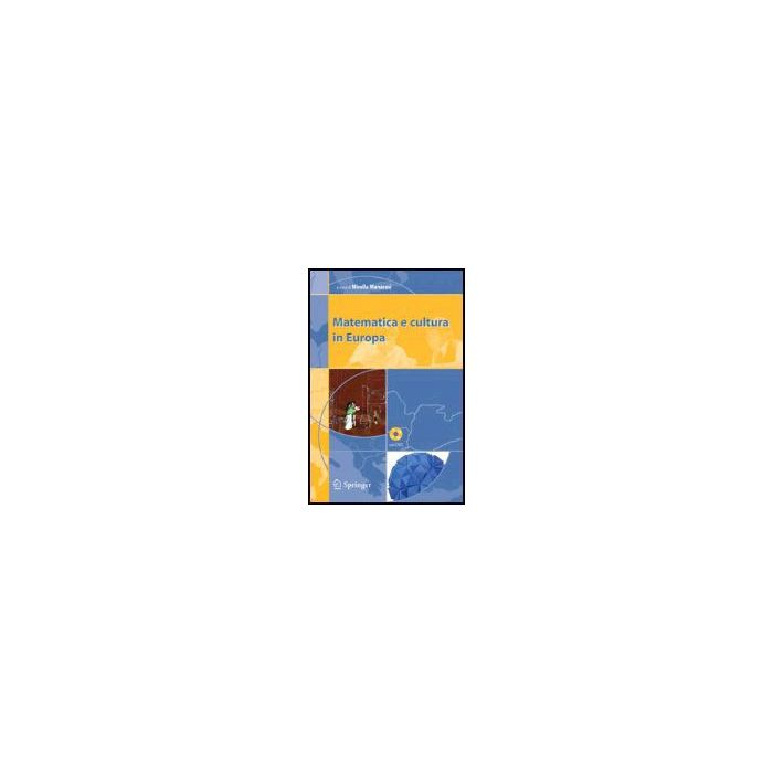 Matematica E Cultura In Europa - Manaresi M.  - Springer Verlag Italia - 9788847003460