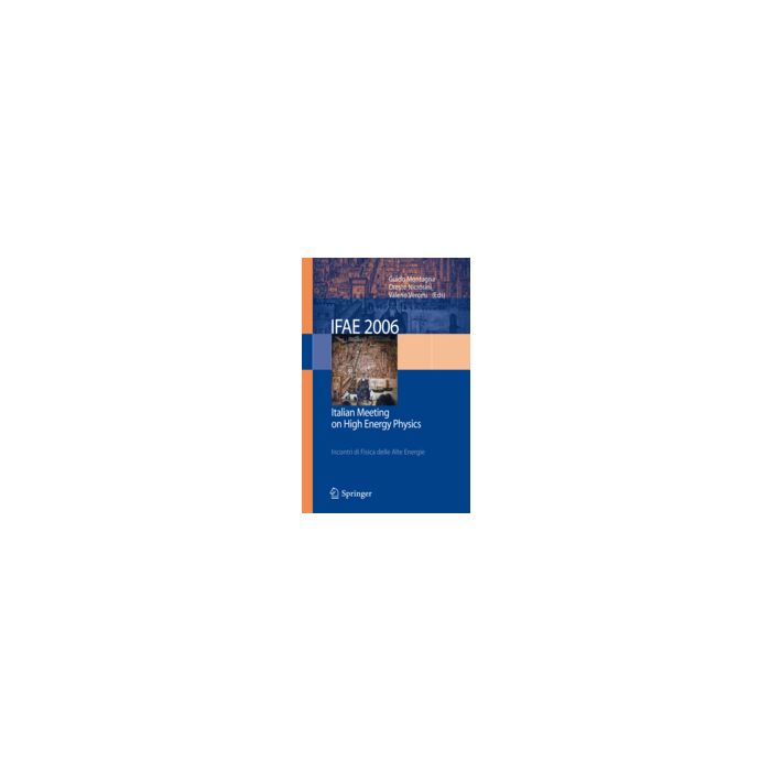 Ifae 2006. Incontri Di Fisica Delle Alte Energie (pavia, 19-21 Aprile 2006). Ediz. Italiana E Inglese - Montagna G.; Nicrosini O.; Vercesi V. - Springer Verlag Italia - 9788847005303 Ifae 2006. Incontri Di Fisica Delle Alte Energie (pavia, 19-21 Aprile 2006). Ediz. Italiana E Inglese - Montagna G.; Nicrosini O.; Vercesi V. - Springer Verlag Italia - 9788847005303