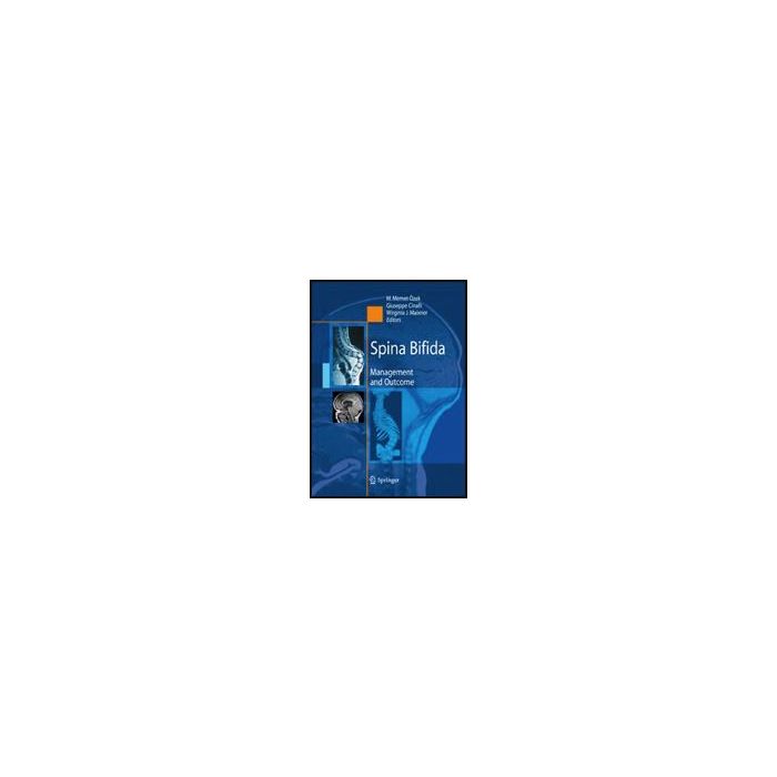 Spina Bifida. Management And Outcome - Cinalli G. ; Ozek M. M. ; Maixner W. - Springer Verlag Italia - 9788847006508 Spina Bifida. Management And Outcome - Cinalli G. ; Ozek M. M. ; Maixner W. - Springer Verlag Italia - 9788847006508