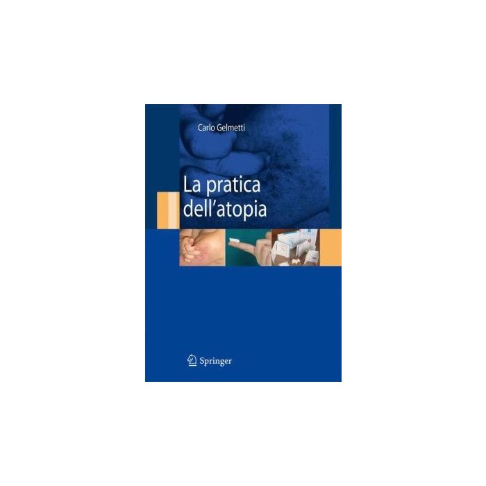 La Pratica Dell'atopia - Gelmetti Carlo - Springer Verlag Italia - 9788847007741 La Pratica Dell'atopia - Gelmetti Carlo - Springer Verlag Italia - 9788847007741