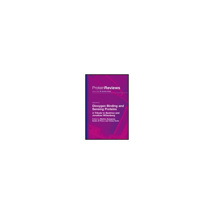 Dioxygen Binding And Sesing Proteins. A Tribute To Beatrice And Jonathan Wittenberg - Bolognesi Martino; Di Prisco Guido; Verde Cinzia - Springer Verlag Italia - 9788847008069 Dioxygen Binding And Sesing Proteins. A Tribute To Beatrice And Jonathan Wittenberg - Bolognesi Martino; Di Prisco Guido; Verde Cinzia - Springer Verlag Italia - 9788847008069