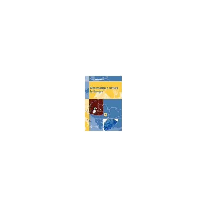 Matematica E Cultura In Europa - Manaresi Mirella - Springer Verlag Italia - 9788847009257 Matematica E Cultura In Europa - Manaresi Mirella - Springer Verlag Italia - 9788847009257